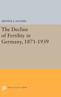 The Decline of Fertility in Germany, 1871-1939