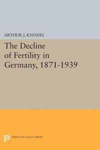 The Decline of Fertility in Germany, 1871-1939