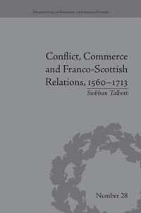 Conflict, Commerce and Franco-Scottish Relations, 1560-1713