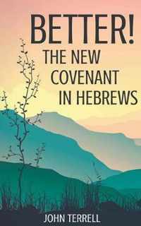 Better! The New Covenant in Hebrews