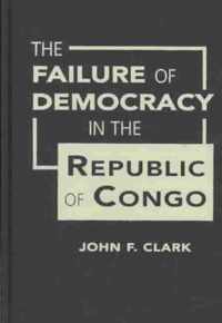 The Failure Of Democracy In The Republic Of Congo