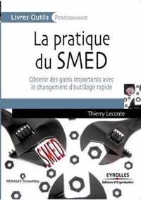 La pratique du SMED: Obtenir des gains importants avec le changement d'outillage rapide