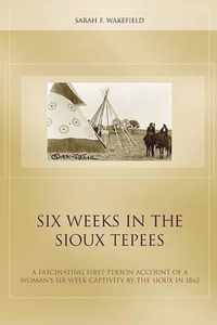 Six Weeks in the Sioux Tepees