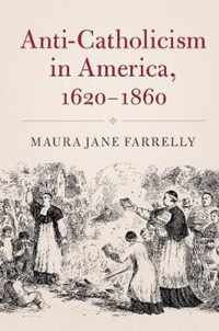 Anti-Catholicism in America, 1620-1860