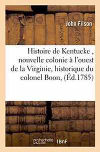 Histoire de Kentucke, Nouvelle Colonie A L'Ouest de La Virginie, Historique Du Colonel Boon