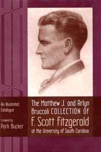 The Matthew J. and Arlyn Bruccoli Collection of F.Scott Fitzgerald at the University of South Carolina