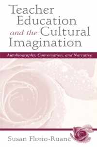 Teacher Education and the Cultural Imagination