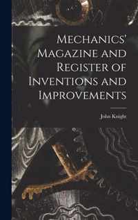 Mechanics' Magazine and Register of Inventions and Improvements