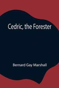 Cedric, the Forester