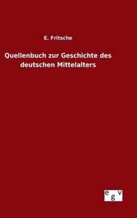 Quellenbuch zur Geschichte des deutschen Mittelalters