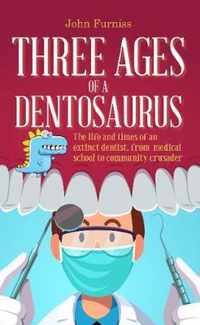 Three Ages of a Dentosaurus