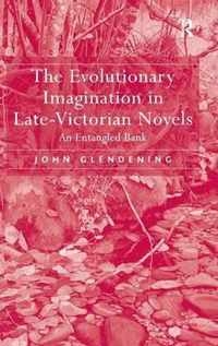 The Evolutionary Imagination in Late-Victorian Novels