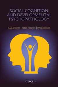 Social Cognition and Developmental Psychopathology