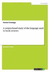 A corpus-based study of the language used in book reviews