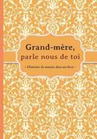 Grand-mere, parle nous de toi