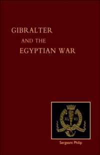 Reminiscences Of Gibraltar, Egypt And The Egyptian War, 1882