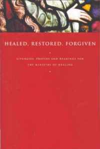 Healed, Restored, Forgiven