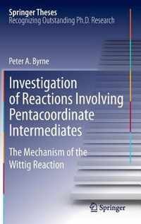 Investigation of Reactions Involving Pentacoordinate Intermediates