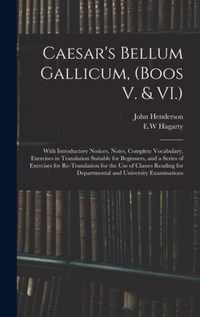 Caesar's Bellum Gallicum, (Boos V. & VI.)