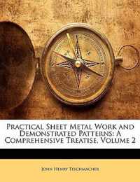 Practical Sheet Metal Work and Demonstrated Patterns