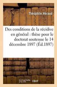 Des Conditions de la Recidive En General