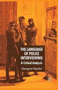 The Language of Police Interviewing: A Critical Analysis