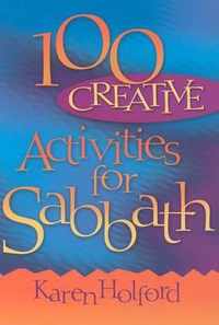 100 Creative Activities for Sabbath