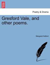 Gresford Vale, and Other Poems.