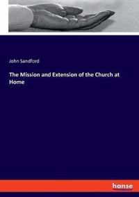 The Mission and Extension of the Church at Home