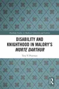 Disability and Knighthood in Malory's Morte Darthur