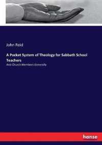A Pocket System of Theology for Sabbath School Teachers