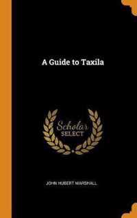 A Guide to Taxila