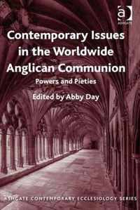 Contemporary Issues in the Worldwide Anglican Communion: Powers and Pieties