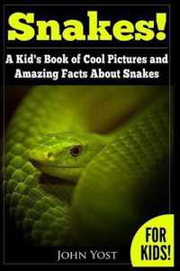 Snakes! A Kid'S Book Of Cool Images And Amazing Facts About