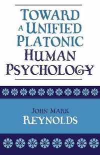 Toward a Unified Platonic Human Psychology