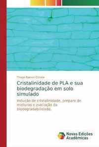 Cristalinidade de PLA e sua biodegradacao em solo simulado