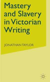 Mastery and Slavery in Victorian Writing