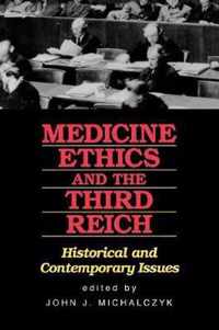 Medicine Ethics and the Third Reich