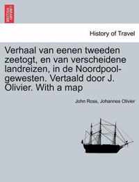 Verhaal Van Eenen Tweeden Zeetogt, En Van Verscheidene Landreizen, in de Noordpool-Gewesten. Vertaald Door J. Olivier. with a Map Derde Deel.