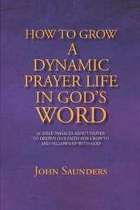 How To Grow A Dynamic Prayer Life In God's Word