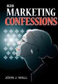 B2B Marketing Confessions