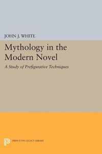 Mythology in the Modern Novel - A Study of Prefigurative Techniques