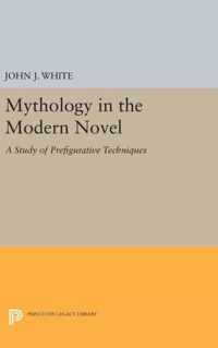 Mythology in the Modern Novel - A Study of Prefigurative Techniques