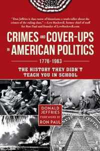 Crimes and Cover-Ups in American Politics: 1776-1963