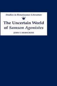 The Uncertain World of Samson Agonistes