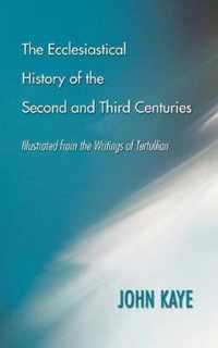 The Ecclesiastical History Of The Second And Third Centuries