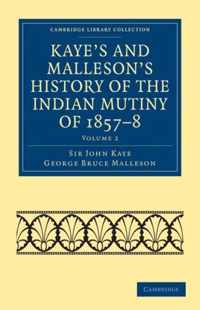 Kaye's and Malleson's History of the Indian Mutiny of 1857-8