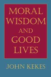 Moral Wisdom and Good Lives