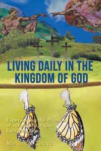 Living Daily in the Kingdom of God: Experiencing the Promise of John 10