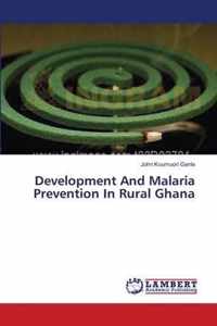 Development And Malaria Prevention In Rural Ghana